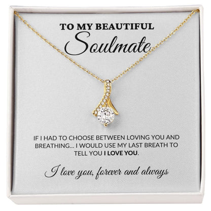 To My Beautiful Soulmate - Breath Of My Life - Alluring Necklace - WH