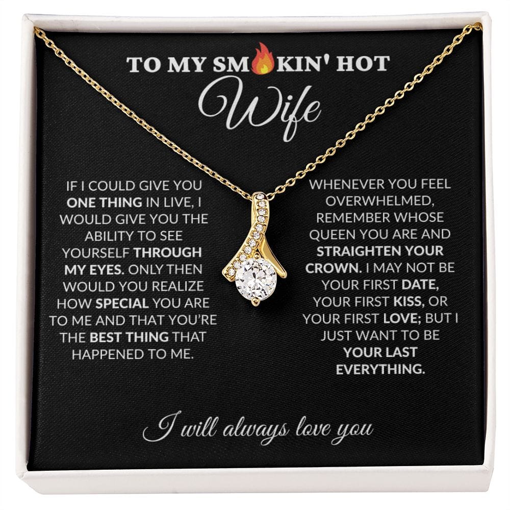 To My Smokin' Hot Wife - My Last Everything - Alluring Necklace - BK