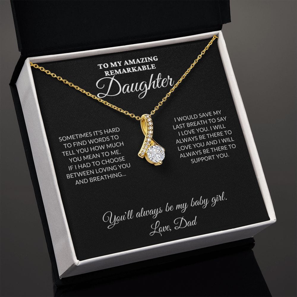 To My Amazing Remarkable Daughter - 'Til My Last Breath, Love Dad - Alluring Necklace - BK