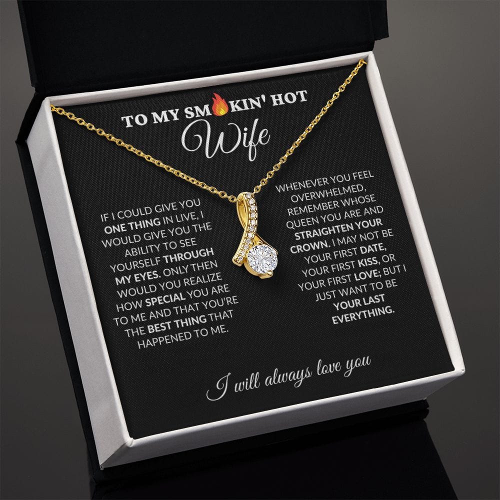 To My Smokin' Hot Wife - My Last Everything - Alluring Necklace - BK