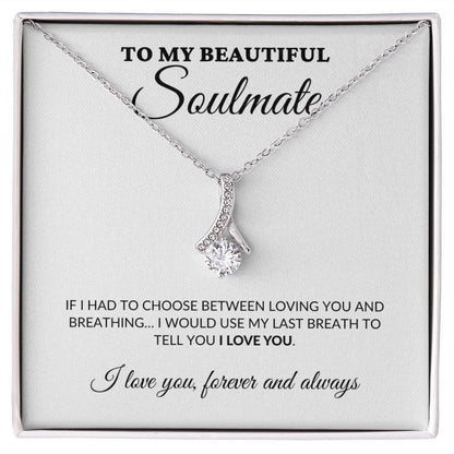 To My Beautiful Soulmate - Breath Of My Life - Alluring Necklace - WH