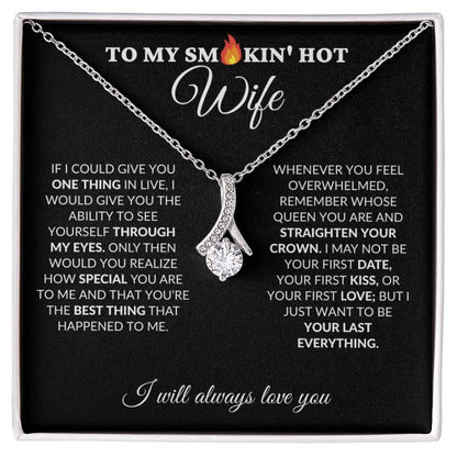 To My Smokin' Hot Wife - My Last Everything - Alluring Necklace - BK