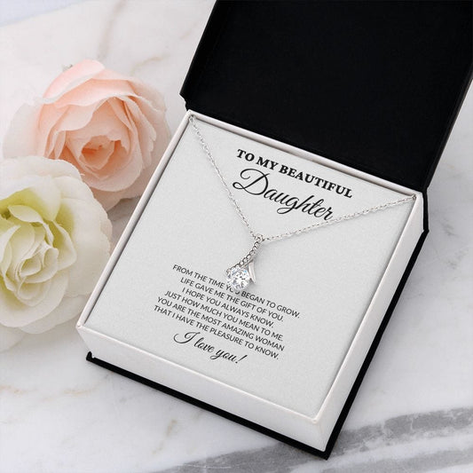 To My Beautiful Daughter - From The Time You Began To Grow - Alluring Necklace - WH