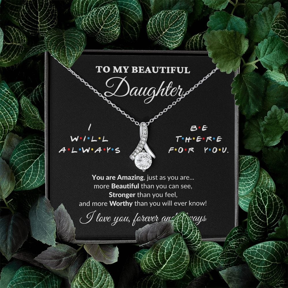 To My Beautiful Daughter - I'll Be There - Alluring Necklace - BK