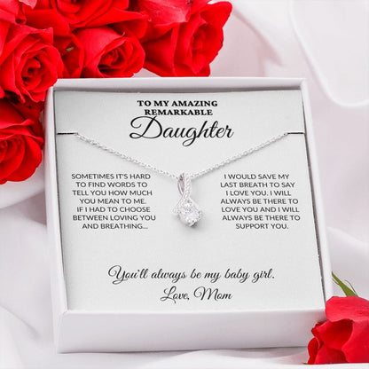 To My Amazing Remarkable Daughter - 'Til My Last Breath, Love Mom - Alluring Necklace - WH