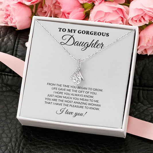 To My Gorgeous Daughter - From The Time You Began To Grow - Alluring Necklace - WH