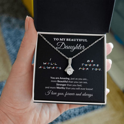 To My Beautiful Daughter - I'll Be There - Alluring Necklace - BK