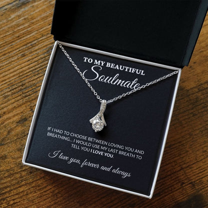 To My Beautiful Soulmate - Breath Of My Life - Alluring Necklace - BK