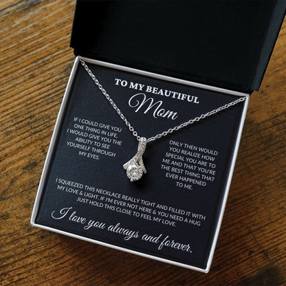 To My Beautiful Mom - My Eyes - Alluring Necklace - BK