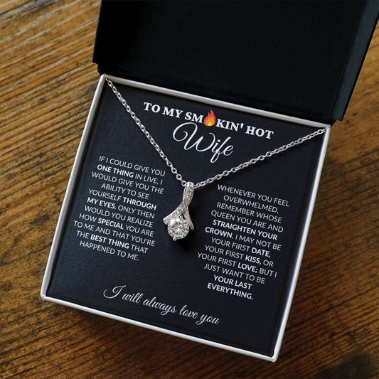 To My Smokin' Hot Wife - My Last Everything - Alluring Necklace - BK