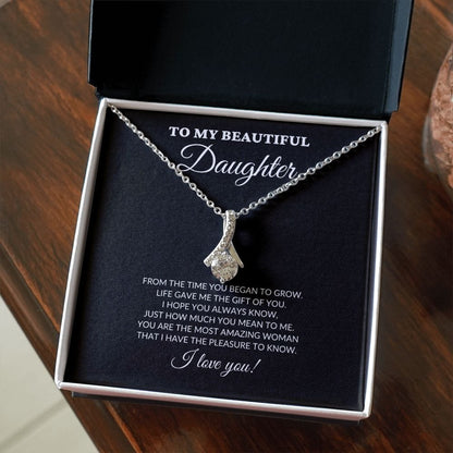 To My Beautiful Daughter - From The Time You Began To Grow - Alluring Necklace - BK