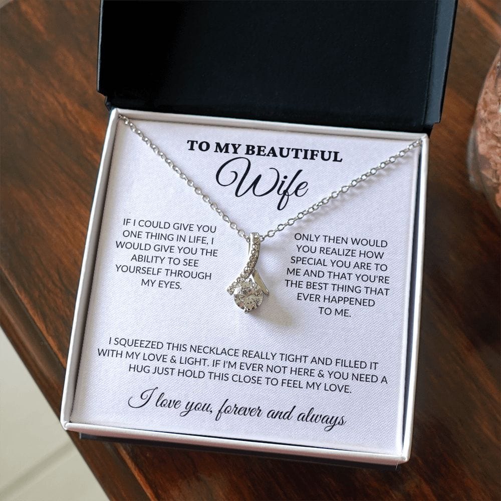 To My Beautiful Wife - See Through My Eyes - Alluring Necklace - WH