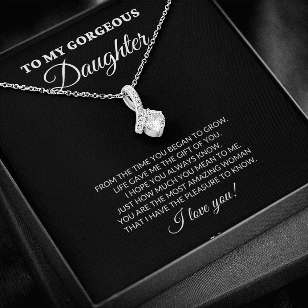 To My Gorgeous Daughter - From The Time You Began To Grow - Alluring Necklace - BK