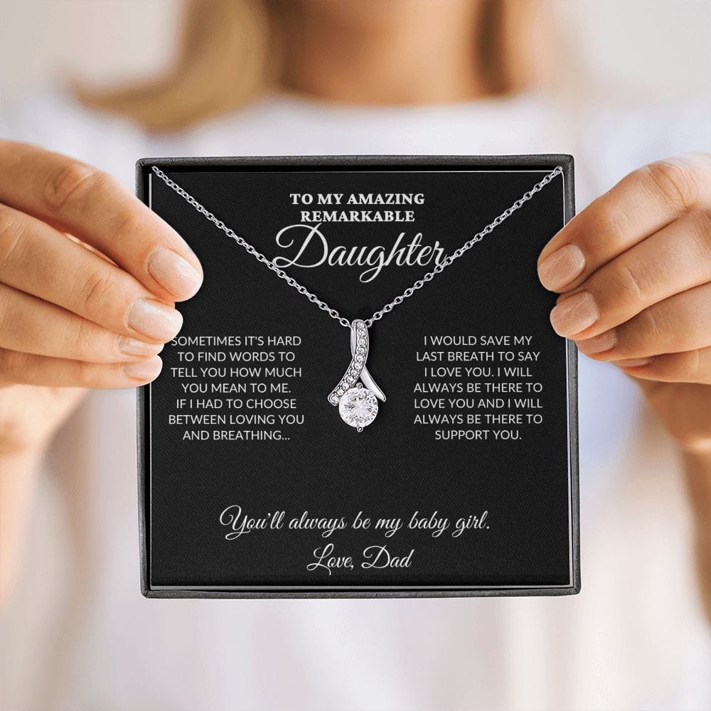 To My Amazing Remarkable Daughter - 'Til My Last Breath, Love Dad - Alluring Necklace - BK