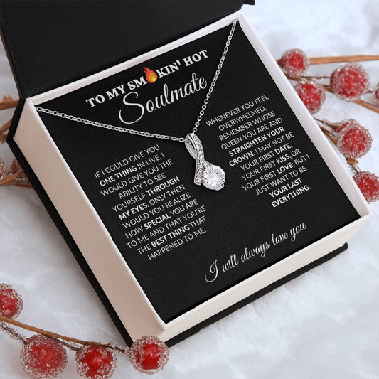 To My Smokin' Hot Soulmate - My Last Everything - Alluring Necklace - BK