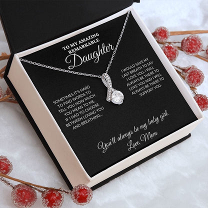 To My Amazing Remarkable Daughter - 'Til My Last Breath, Love Mom - Alluring Necklace - BK