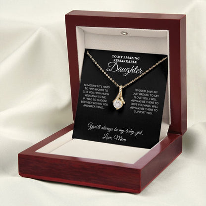 To My Amazing Remarkable Daughter - 'Til My Last Breath, Love Mom - Alluring Necklace - BK