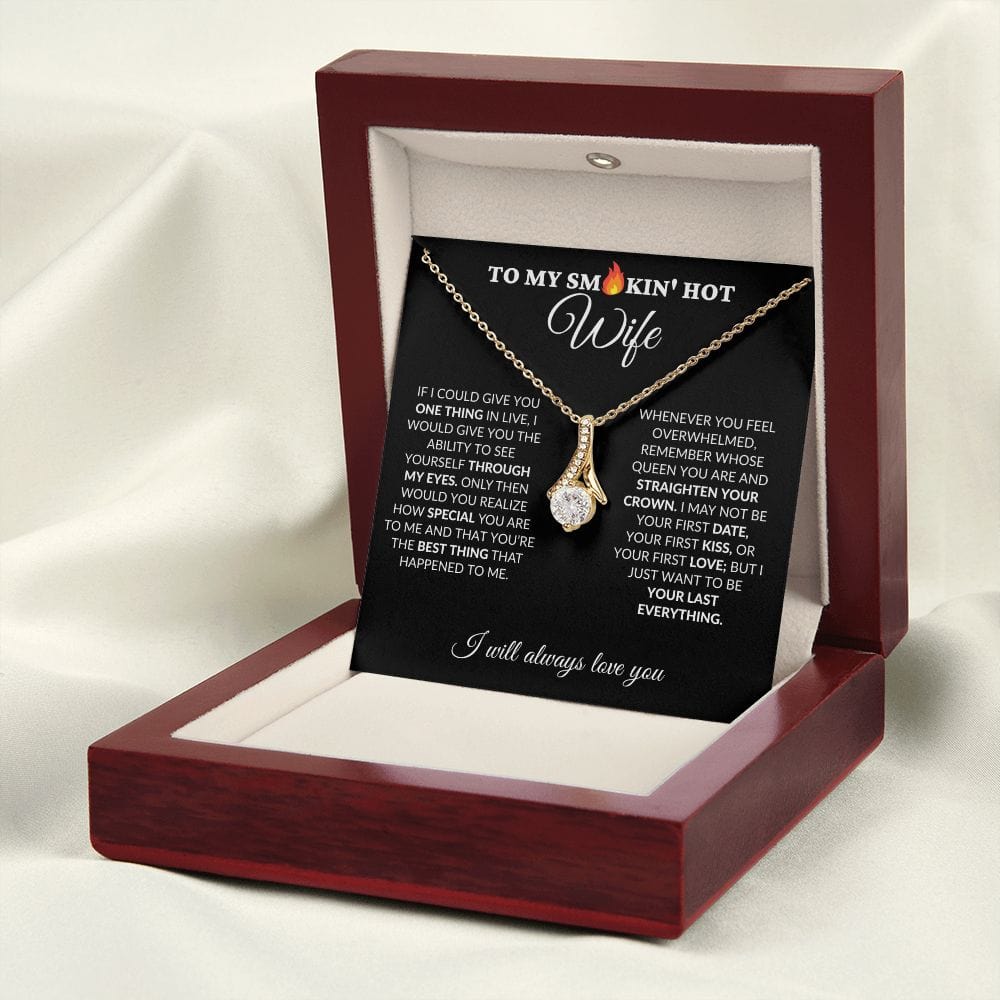 To My Smokin' Hot Wife - My Last Everything - Alluring Necklace - BK