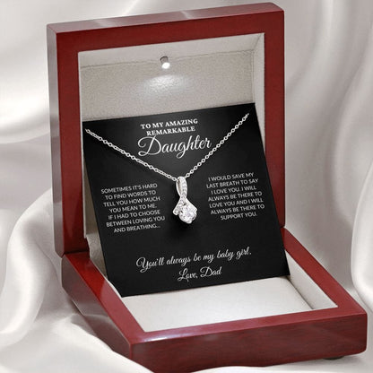 To My Amazing Remarkable Daughter - 'Til My Last Breath, Love Dad - Alluring Necklace - BK