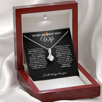 To My Smokin' Hot Wife - My Last Everything - Alluring Necklace - BK