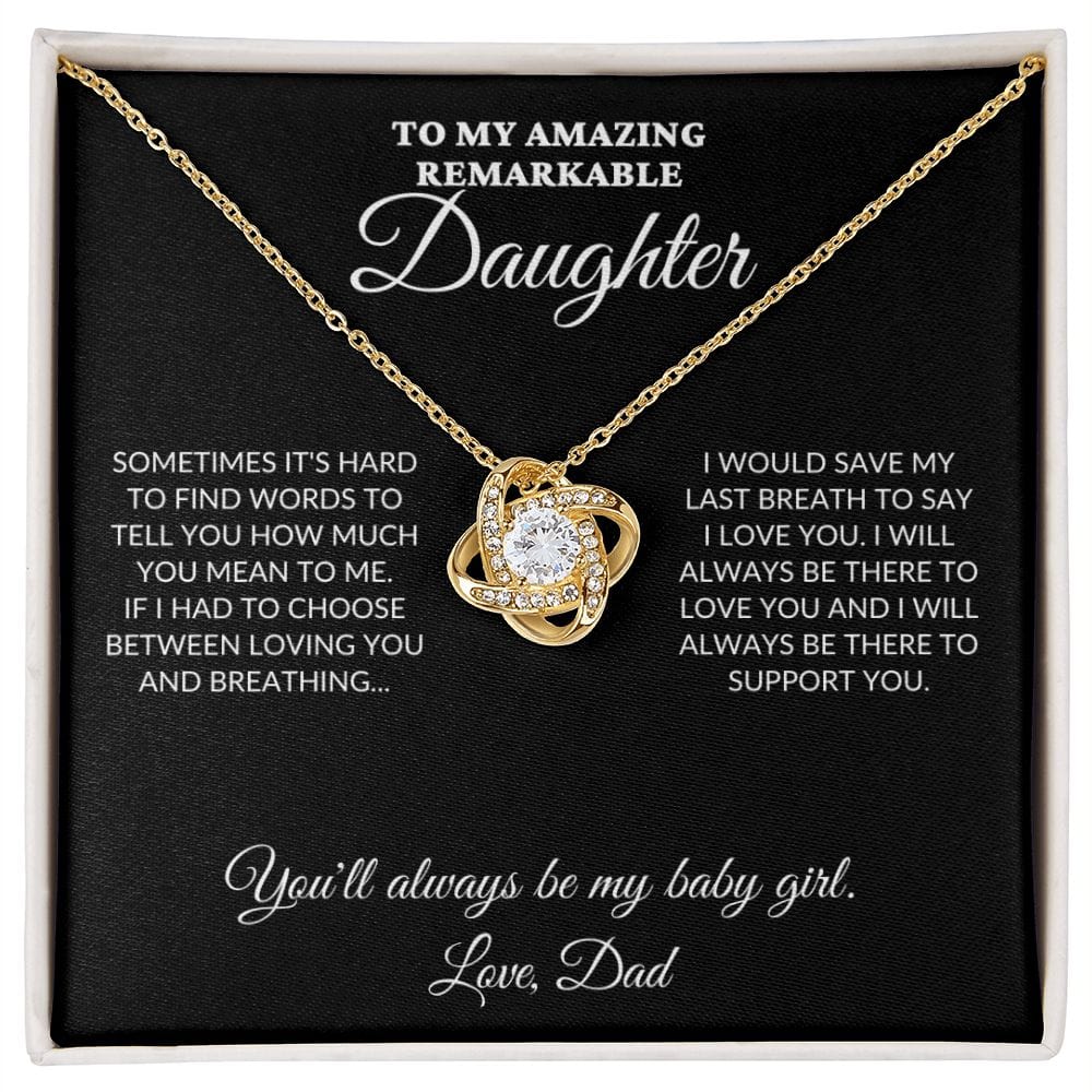 To My Amazing Remarkable Daughter - 'Til My Last Breath, Love Dad - Love Knot Necklace - BK