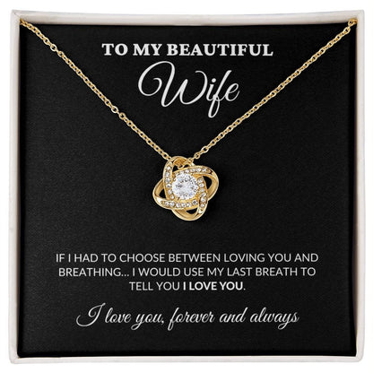 To My Beautiful Wife - Breath Of My Life - Love Knot Necklace - BK