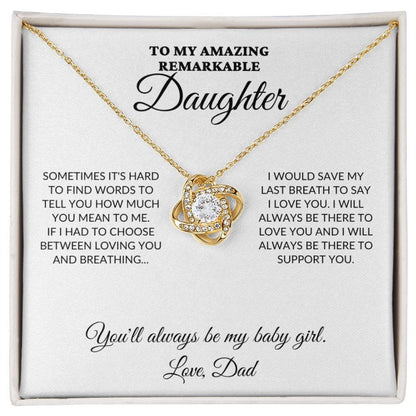 To My Amazing Remarkable Daughter - 'Til My Last Breath, Love Dad - Love Knot Necklace - WH