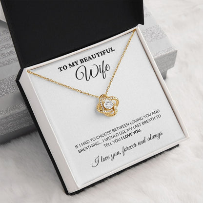 To My Beautiful Wife - Breath Of My Life - Love Knot Necklace - WH