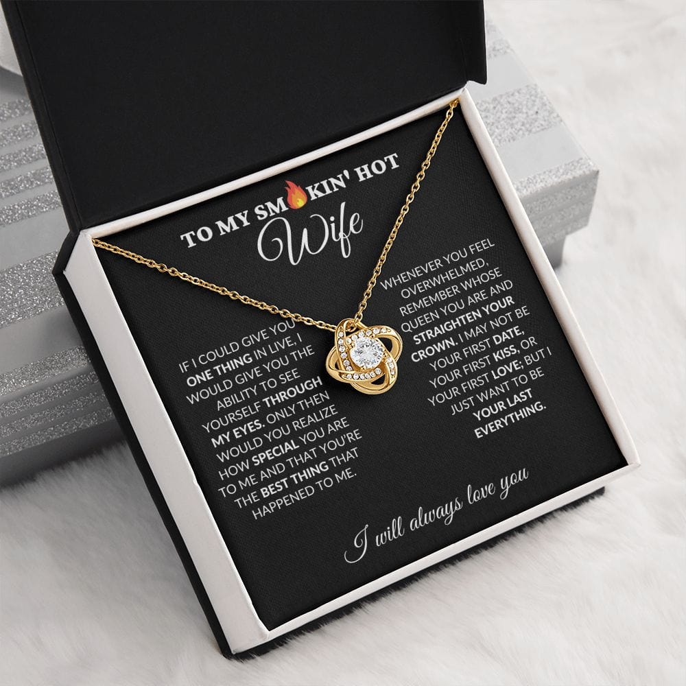 To My Smokin' Hot Wife - My Last Everything - Love Knot Necklace - BK