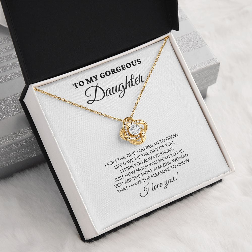 To My Gorgeous Daughter - From The Time You Began To Grow - Love Knot Necklace - WH