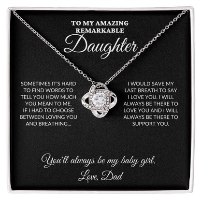 To My Amazing Remarkable Daughter - 'Til My Last Breath, Love Dad - Love Knot Necklace - BK