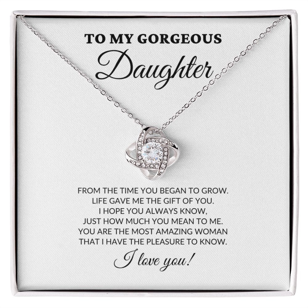 To My Gorgeous Daughter - From The Time You Began To Grow - Love Knot Necklace - WH