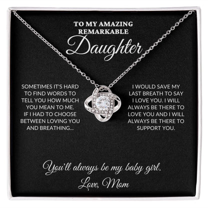 To My Amazing Remarkable Daughter - 'Til My Last Breath, Love Mom- Love Knot Necklace - BK