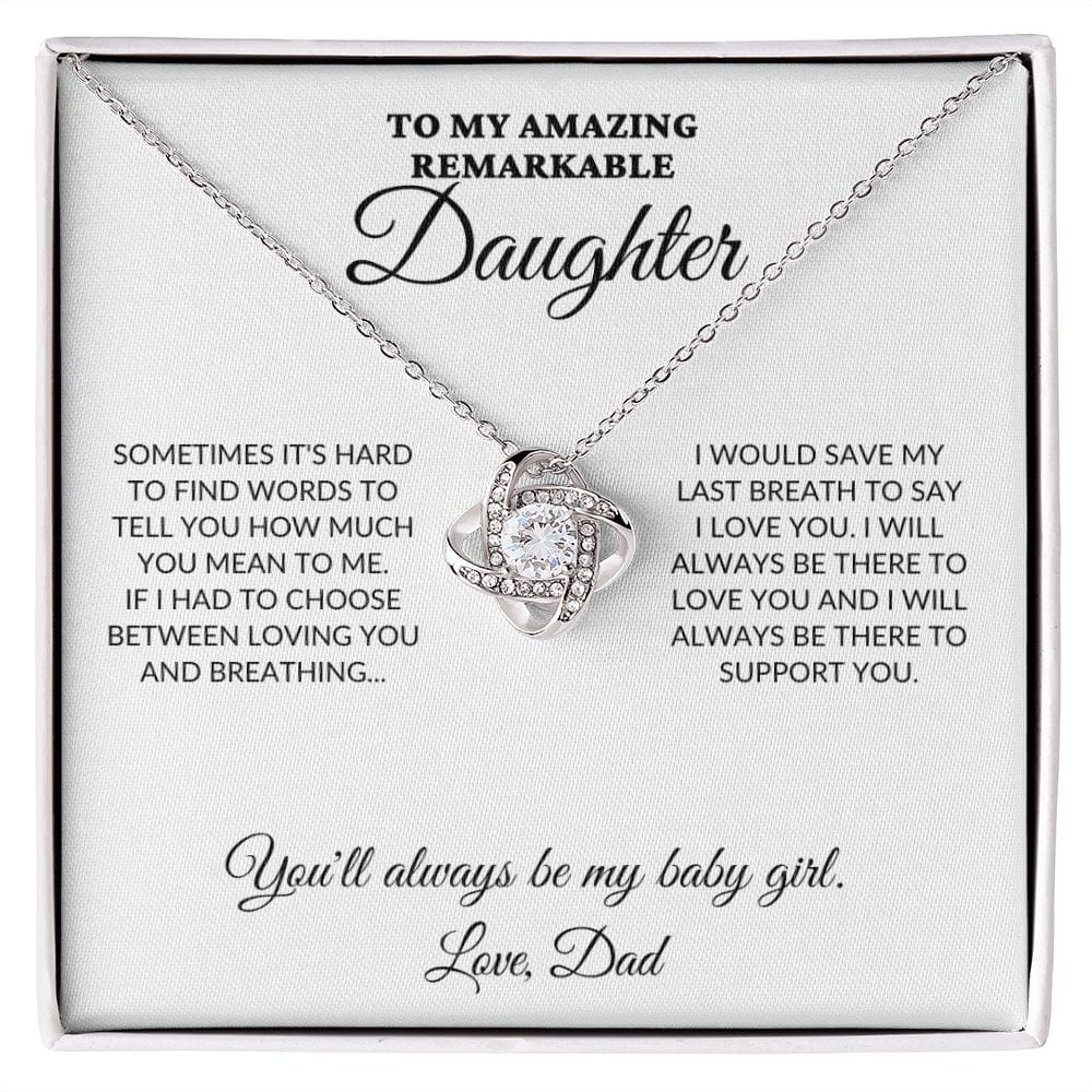 To My Amazing Remarkable Daughter - 'Til My Last Breath, Love Dad - Love Knot Necklace - WH