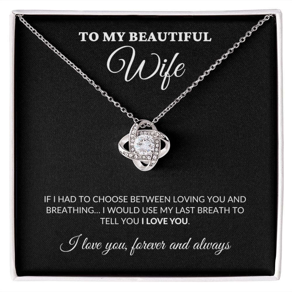 To My Beautiful Wife - Breath Of My Life - Love Knot Necklace - BK