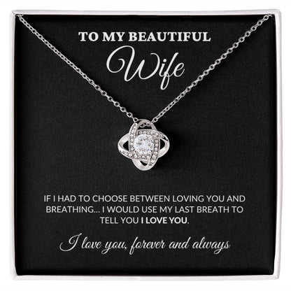 To My Beautiful Wife - Breath Of My Life - Love Knot Necklace - BK