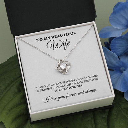 To My Beautiful Wife - Breath Of My Life - Love Knot Necklace - WH