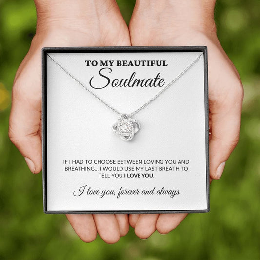 To My Beautiful Soulmate - Breath Of My Life - Love Knot Necklace - WH