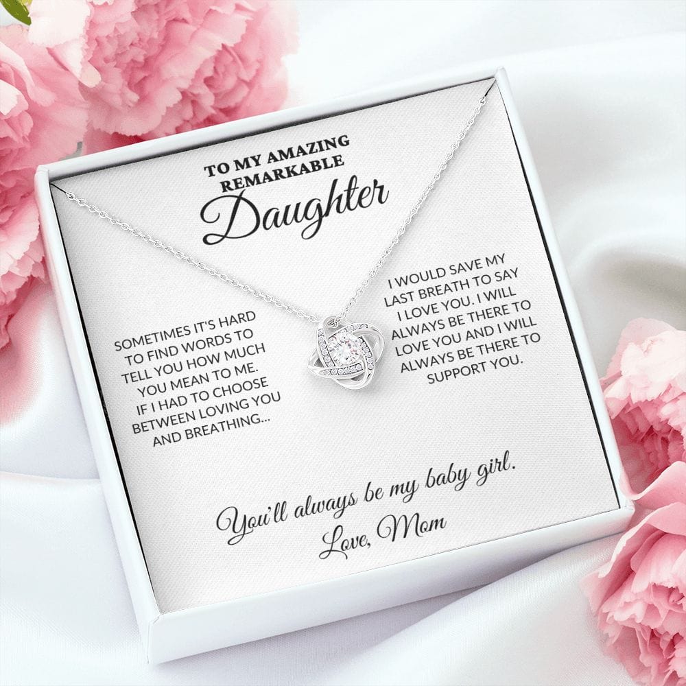 To My Amazing Remarkable Daughter - 'Til My Last Breath, Love Mom - Love Knot Necklace - WH