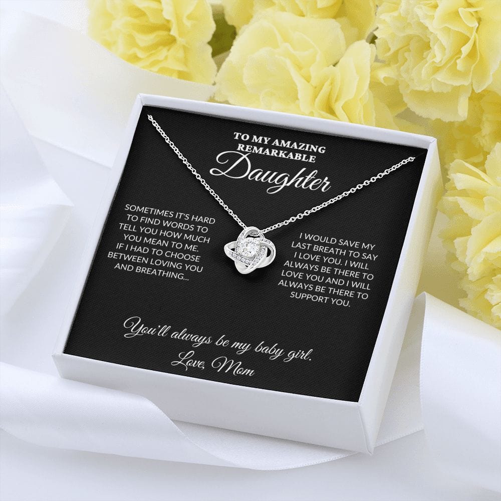 To My Amazing Remarkable Daughter - 'Til My Last Breath, Love Mom- Love Knot Necklace - BK