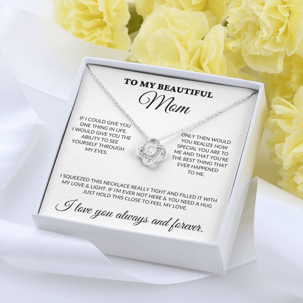 To My Beautiful Mom - My Eyes - Love Knot Necklace - WH