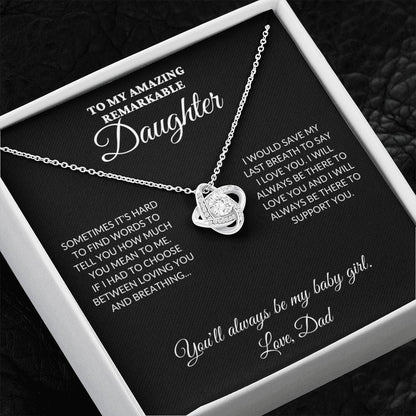 To My Amazing Remarkable Daughter - 'Til My Last Breath, Love Dad - Love Knot Necklace - BK