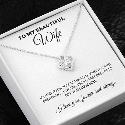 To My Beautiful Wife - Breath Of My Life - Love Knot Necklace - WH