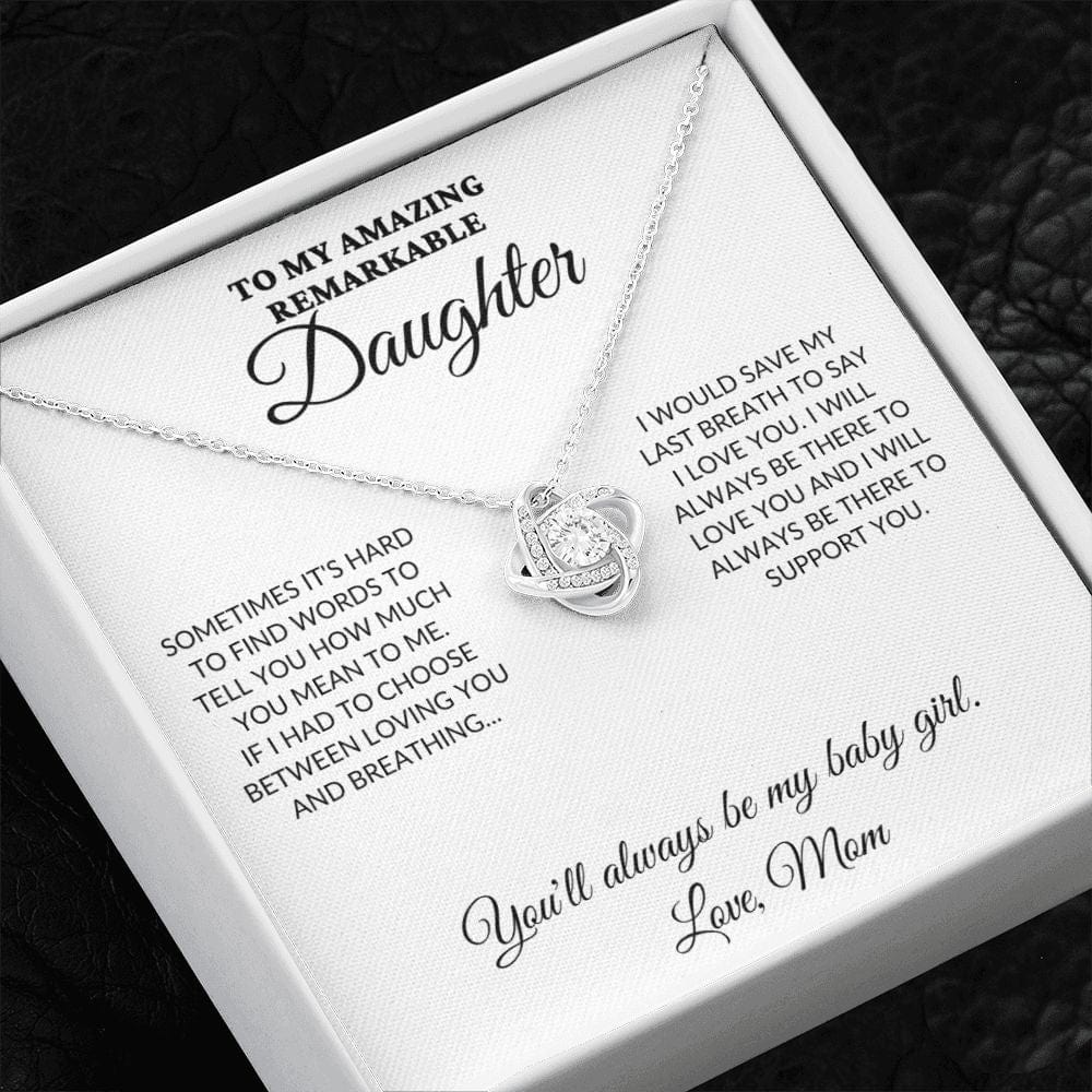 To My Amazing Remarkable Daughter - 'Til My Last Breath, Love Mom - Love Knot Necklace - WH