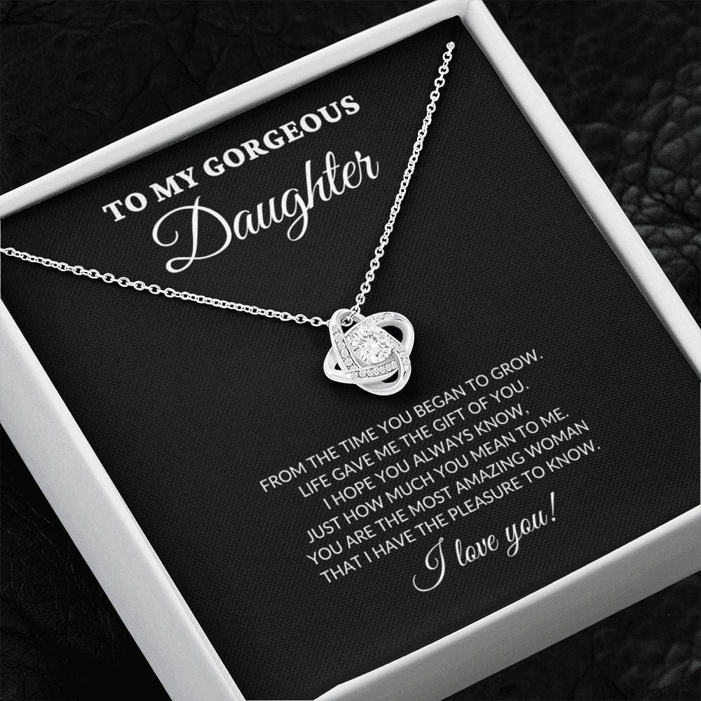 To My Gorgeous Daughter - From The Time You Began To Grow - Love Knot Necklace - BK