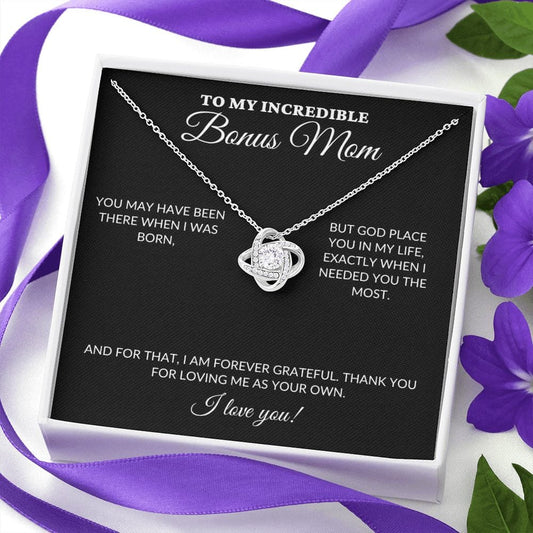 To My Incredible BONUS Mom - Loving Me As Your Own - Love Knot Necklace - BK