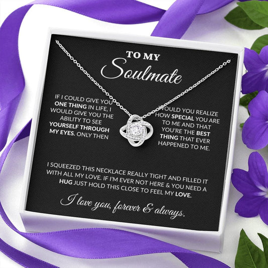 To My Soulmate - How Special You Are - Love Knot Necklace - BK