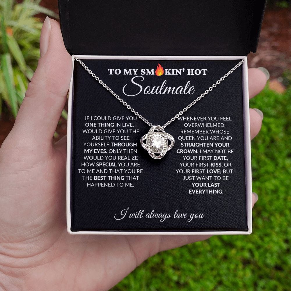 To My Smokin' Hot Soulmate - My Last Everything - Love Knot Necklace - BK