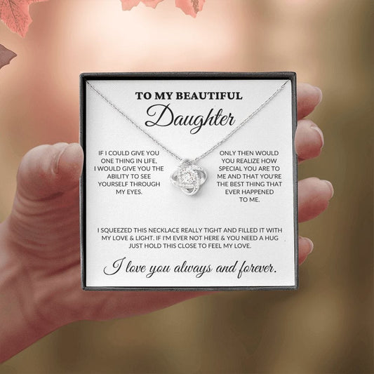 To My Beautiful Daughter - My Eyes - Love Knot Necklace - WH