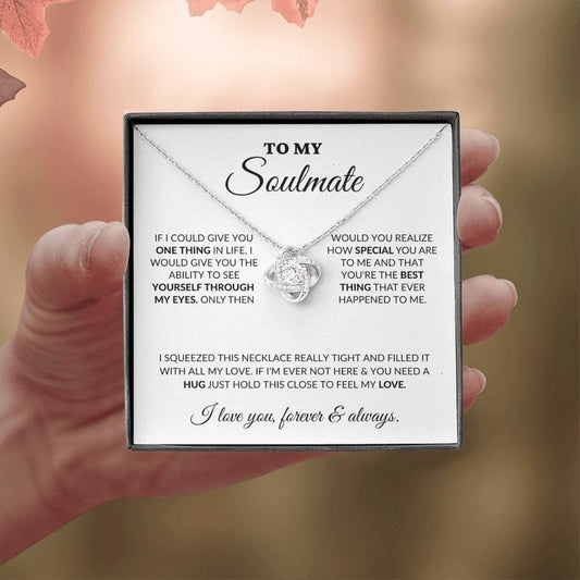 To My Soulmate - How Special You Are - Love Knot Necklace - WH